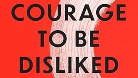 How “The Courage To Be Disliked” Can Increase Your Wealth In 2025